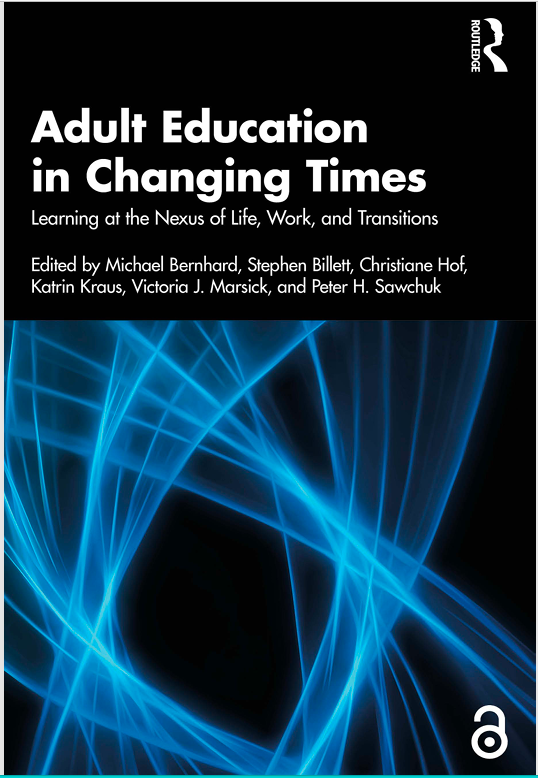 Adult Education in Changing Times: Learning at the Nexus of Life, Work, and Transitions