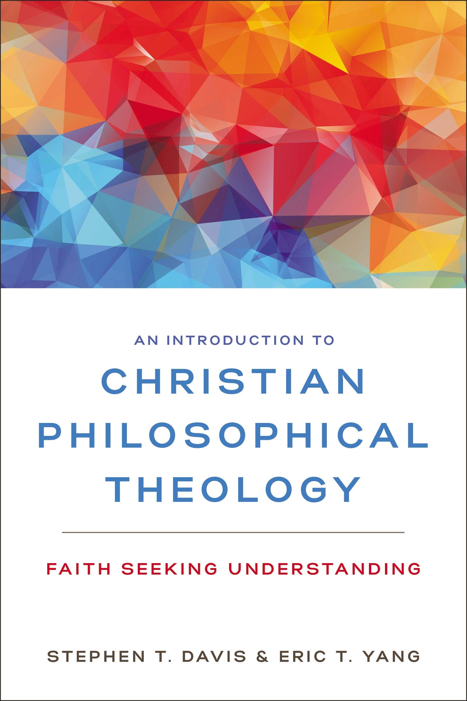 AN INTRODUCTION TO CHRISTIAN PHILOSOPHICAL THEOLOGY