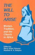The Will to Arise: Women Tradition, and the Church in Africa